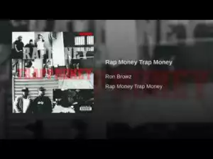 Ron Browz - Rap Money Trap Money